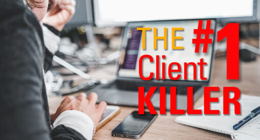 Avoid the #1 Client Killer