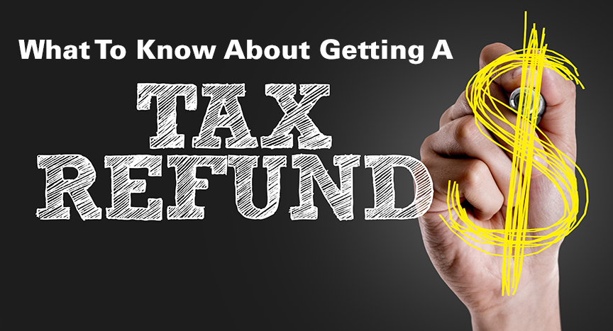 What To Know About Getting A Tax Return