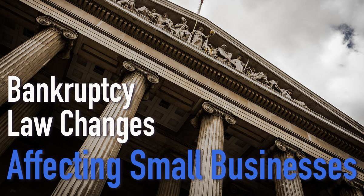 Bankruptcy Law Changes Affecting Small Businesses