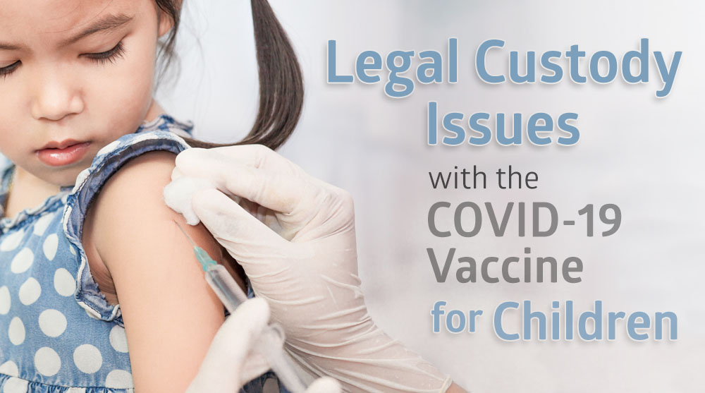 legal-custody-issues-Covid-19-Vaccine-for-children child-being-vaccinated