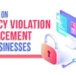 update_on_privacy_violation_enforement_for_businesses