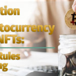 taxation-of-cryptocurrency-and-nfts-new-rules-coming