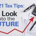 2021 Tax Tips: A Look Into the Future