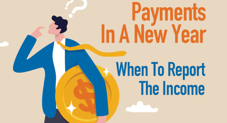 Payments In A New Year: When To report the income