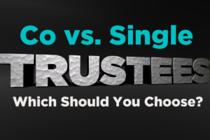 Co-Trustees vs Single-Trustee-David-Schneider-Law-Art-